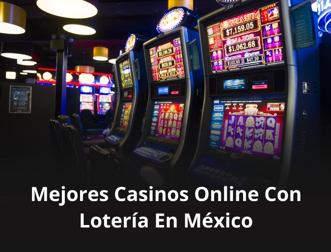 Mejores casinos online con lotería en México