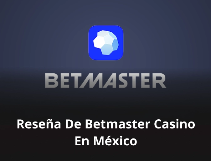 Reseña De Betmaster Casino En México