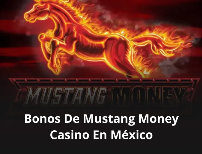 Bonos de Mustang Money Casino en México