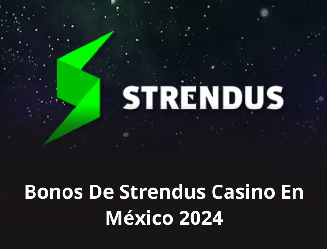 Bonos de Strendus casino en México 2024