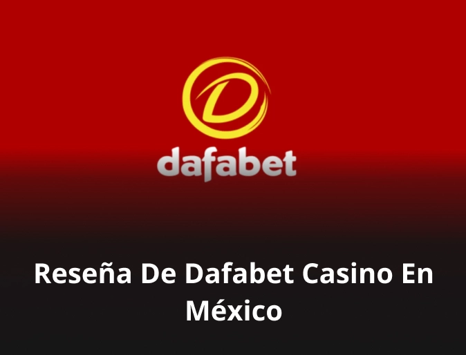 Reseña De Dafabet Casino En México