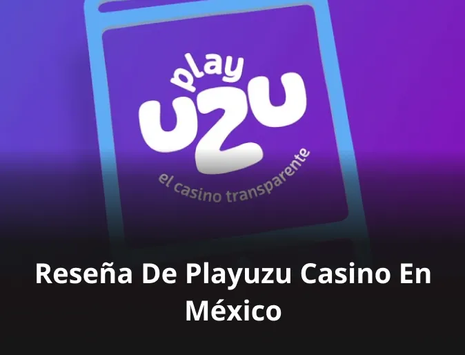 Reseña de Playuzu casino en México