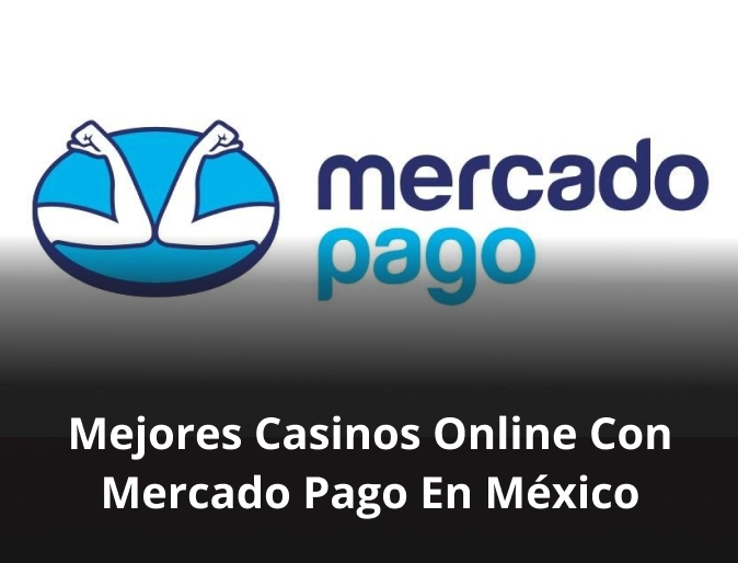 Mejores casinos online con Mercado Pago en México