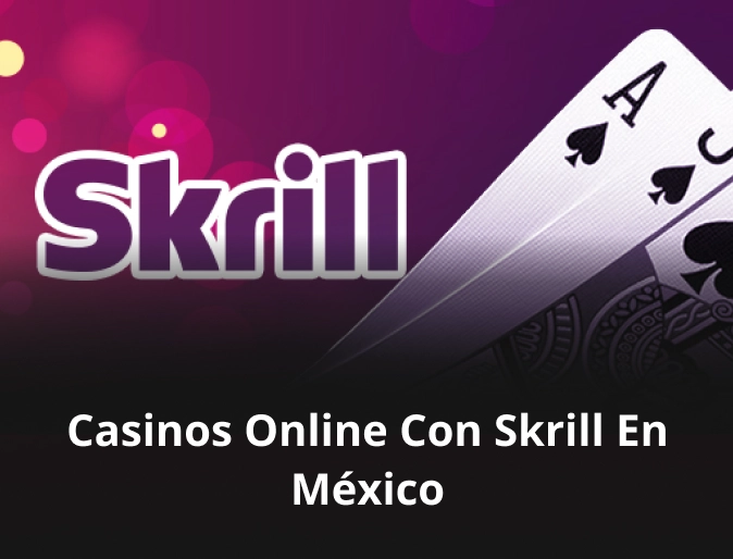Casinos online con Skrill en México