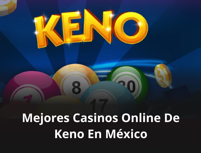 Mejores casinos online de keno en México