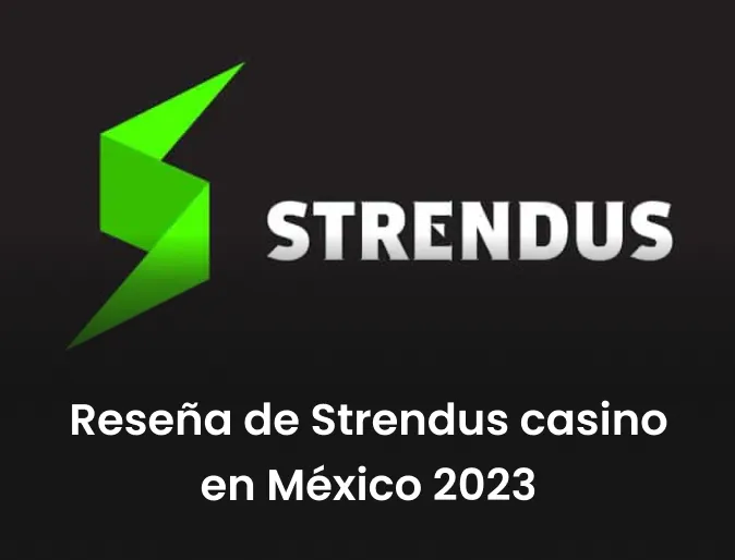 Reseña de Strendus casino en México 2024