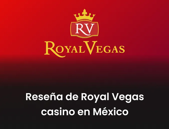Reseña de Royal Vegas casino en México